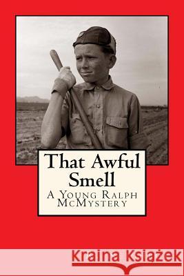 That Awful Smell: A Young Ralph McMystery Ralph Neighbor 9781522710578 Createspace Independent Publishing Platform - książka