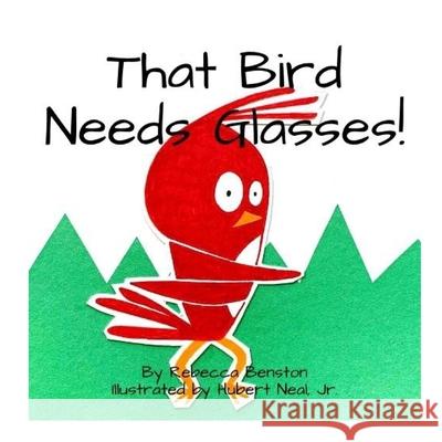 That Bird Needs Glasses Hubert Nea Rebecca Benston 9781949798500 Higher Ground Books & Media - książka