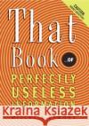 That Book: ...of Perfectly Useless Information Mitchell Symons 9780060732547 HarperCollins Publishers