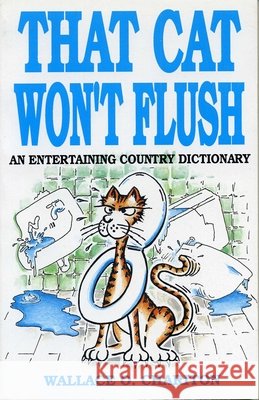 That Cat Won't Flush Wallace O. Chariton Alan McCuller 9781556221750 Republic of Texas Press - książka