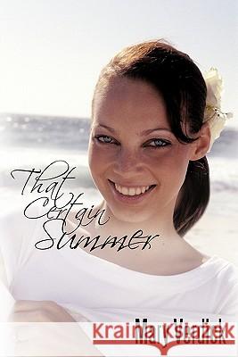 That Certain Summer Mary Verdick 9781452047423 Authorhouse - książka