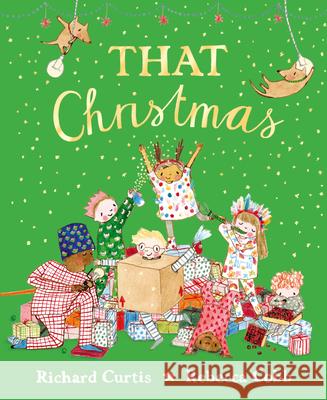That Christmas Richard Curtis 9780241393611 Penguin Random House Children's UK - książka
