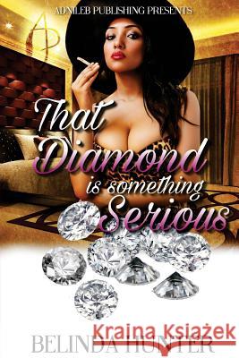 That Diamond is something Serious Hunter, Belinda S. 9781518704864 Createspace Independent Publishing Platform - książka