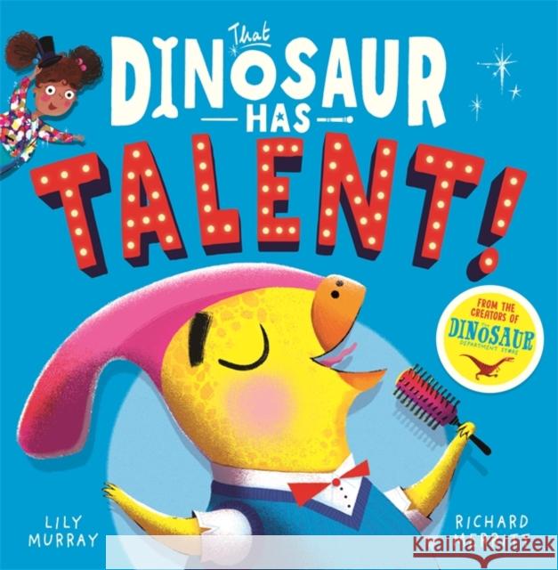 That Dinosaur Has Talent! Lily Murray 9781780557496 Michael O'Mara Books Ltd - książka