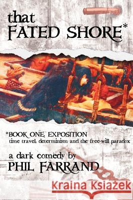That Fated Shore: Book One: Exposition Phil Farrand 9781448667116 Createspace - książka