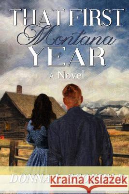 That First Montana Year Donna L. Scofield 9781941103753 Heritage Beacon Fiction - książka