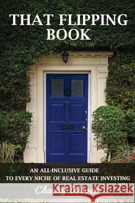 That Flipping Book: An all-inclusive guide to all niches of real estate investing. Cucci, John 9780692707098 Cornerstone Consulting - książka