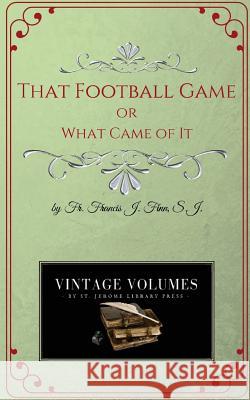 That Football Game Fr Francis J. Fin 9781727888737 Createspace Independent Publishing Platform - książka