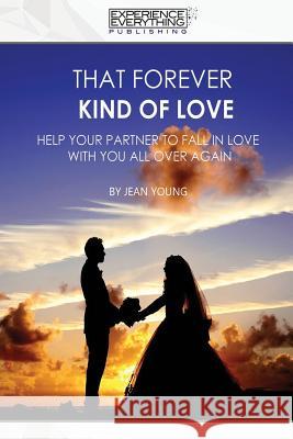 That Forever Kind of Love Experience Everything Publishing 9781773200187 Experience Everything Publishing - książka