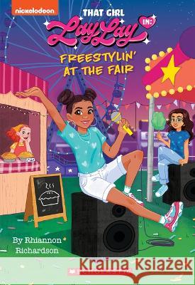 That Girl Lay Lay: Chapter Book #2 Rhiannon Richardson Deandra Hodge 9781338824995 Scholastic Inc. - książka