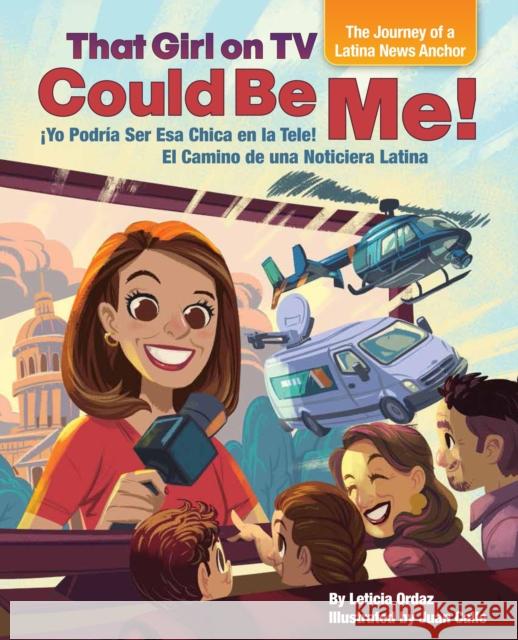 That Girl on TV Could Be Me!: The Journey of a Latina News Anchor [Bilingual English / Spanish] Ordaz, Leticia 9781597021517 Immedium - książka
