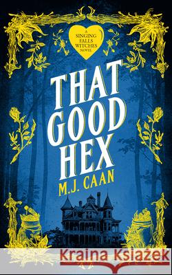 That Good Hex: Singing Falls Witches Book Two M.J. Caan 9781036705589 Vinci Books Ltd. - książka