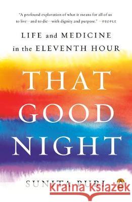 That Good Night: Life and Medicine in the Eleventh Hour Sunita Puri 9780735223325 Penguin Books - książka