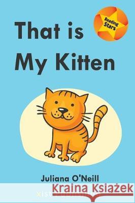That is My Kitten Juliana O'Neill 9781532415425 Xist Publishing - książka