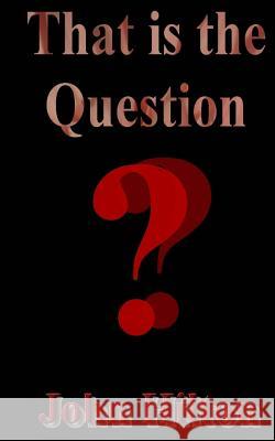 That is the Question Hilton, Jenny 9781546464518 Createspace Independent Publishing Platform - książka