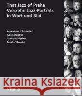 That Jazz of Praha : Vierzehn Jazz-Porträts in Wort und Bild Alexander J. Schneller 9783899190977 Vitalis - książka