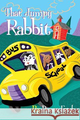 That Jumpy Rabbit: A Children's Story Donna Ford 9781480910201 Dorrance Publishing Co. - książka