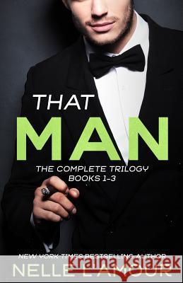 That Man: The Complete Trilogy Nelle L'Amour 9781795137546 Independently Published - książka