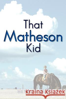 That Matheson Kid Henry Cole 9781465382344 Xlibris Corporation - książka