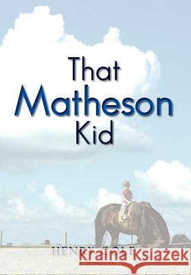 That Matheson Kid Henry Cole 9781465382351 Xlibris Corporation - książka