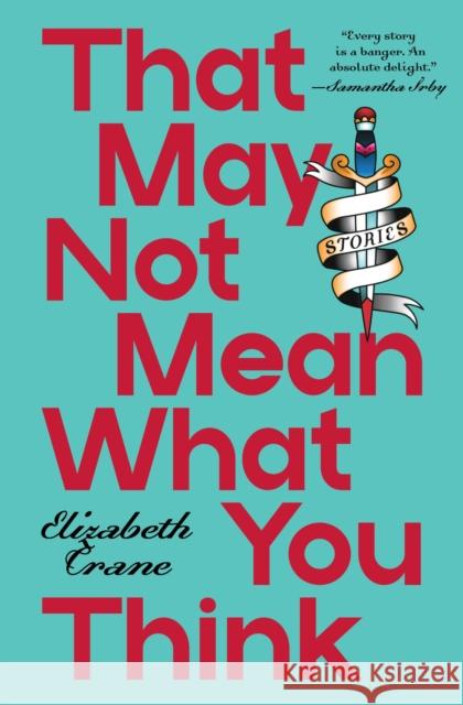 That May not Mean What You Think Elizabeth Crane 9798899480195 Triquarterly Books - książka