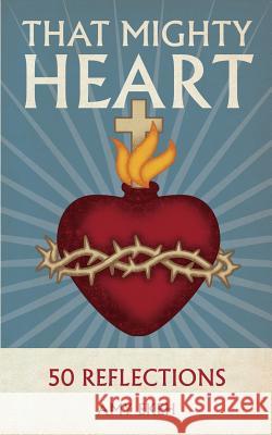That Mighty Heart: 50 Reflections Amy Ekeh 9781542802178 Createspace Independent Publishing Platform - książka