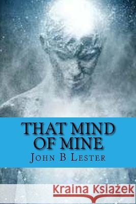 That Mind of MIne Lester, John B. 9781546639947 Createspace Independent Publishing Platform - książka