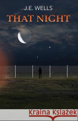 That Night J E Wells 9781640884854 Trilogy Christian Publishing - książka