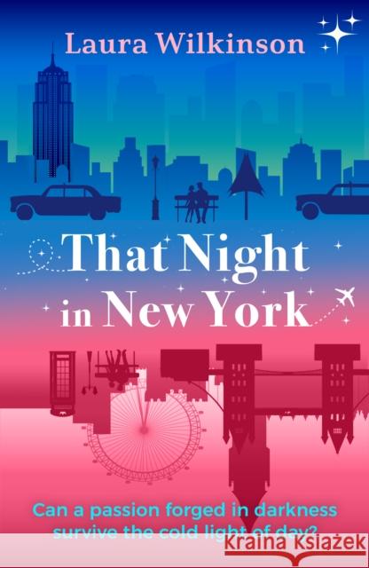That Night in New York: TikTok made me buy it! A blackout in Manhattan brings two lonely strangers together in this forbidden love romance Laura Wilkinson 9781917163743 Legend Press Ltd - książka