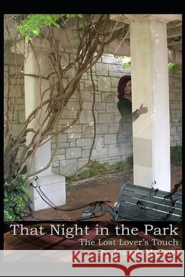 That Night in the Park: The Lost Lover's Touch Joseph McEvoy 9781091306240 Independently Published - książka