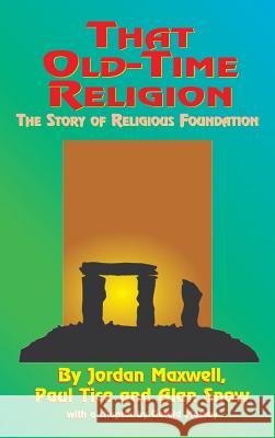 That Old-Time Religion Jordan Maxwell, Paul Tice, Alan Snow 9781585095155 Book Tree - książka