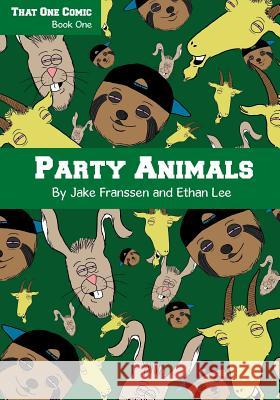 That One Comic: Party Animals Jake Franssen Ethan Lee 9781530441259 Createspace Independent Publishing Platform - książka