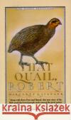 That Quail, Robert Margaret Stanger 9780060812461 HarperCollins Publishers