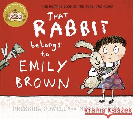 That Rabbit Belongs To Emily Brown Cressida Cowell & Neal Layton 9781444923414 Hachette Children's Group - książka