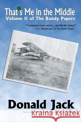 That's Me in the Middle: Volume II of The Bandy Papers Jack, Donald 9781927592205 Sybertooth Inc - książka