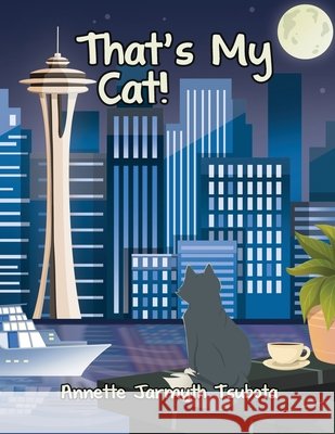 That's My Cat! Annette Jarmuth Tsubota 9798330429530 That - książka