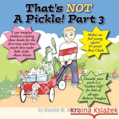 That's NOT A Pickle! Part 3 Kruse, Donald W. 9780998519173 Zaccheus Entertainment - książka