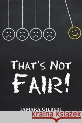 That's Not Fair! Tamara Gilbert 9781524652234 Authorhouse - książka