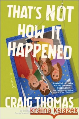 That's Not How It Happened: A Novel Craig Thomas 9780778360292 Hanover Square Press - książka
