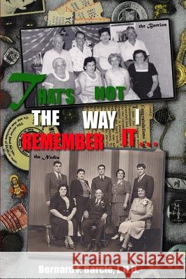 That's Not The Way I Remember It! L H D Bernard Barcio 9780984915972 Constance Book Project - książka