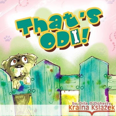 That's Odi! Orla O'Doherty 9781425777937 Xlibris Corporation - książka