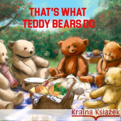 That's What Teddy Bears Do Ron Kearse Zoe Duff 9781927848791 Filidh Publishing Corp - książka