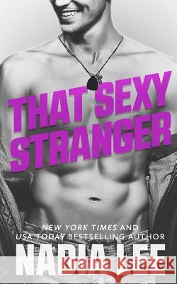 That Sexy Stranger Nadia Lee 9781983667558 Createspace Independent Publishing Platform - książka