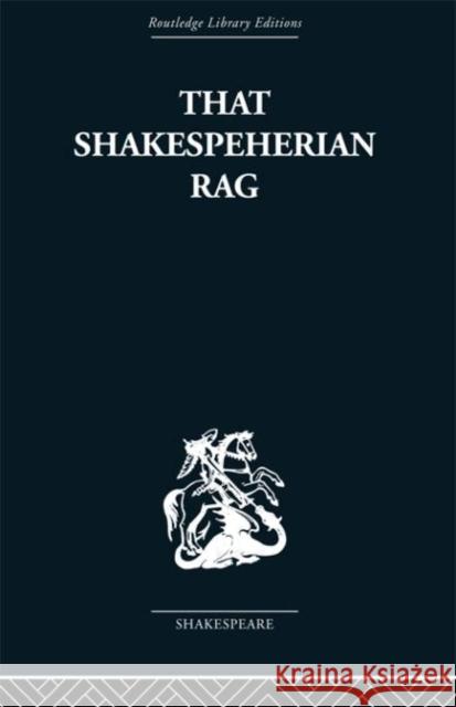 That Shakespeherian Rag : Essays on a critical process Terence Hawkes 9780415352925 Routledge - książka