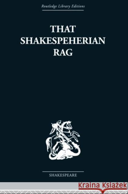 That Shakespeherian Rag: Essays on a Critical Process Hawkes, Terence 9780415489003 Taylor & Francis - książka