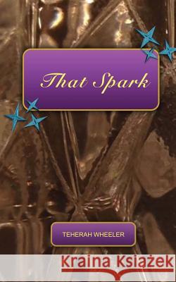 That Spark Teherah Wheeler 9781544935287 Createspace Independent Publishing Platform - książka