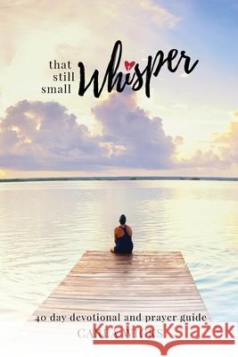 That Still Small Whisper Carla Wicks 9781735409306 Carla J Wicks - książka