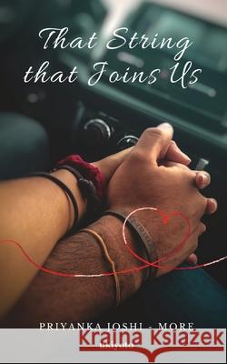 That String that Joins Us Priyanka Joshi - More 9789364945592 Ukiyoto Publishing - książka