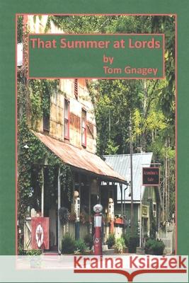 That Summer at Lords Tom Gnagey 9781718189355 Independently Published - książka