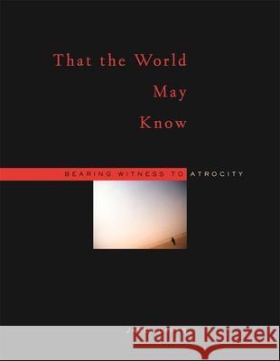 That the World May Know : Bearing Witness to Atrocity - stan bdb 9780674026230 James Dawes A780674026230 Harvard University Press - książka